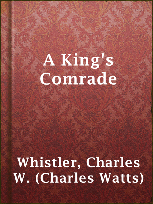 Charles W. (Charles Watts) Whistler作のA King's Comradeの作品詳細 - 貸出可能